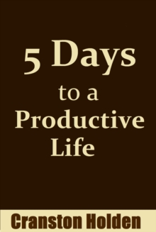 5 Days to a Productive Life