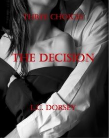 Three Choices: The Decision