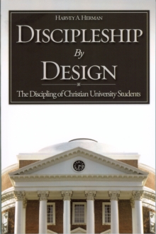 Discipleship By Design: The Discipling of Christian University Students