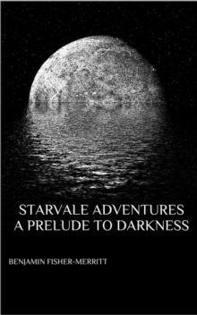 Starvale Adventures, A Prelude to Darkness