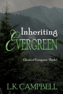 Inheriting Evergreen : Ghosts of Evergreen, #1