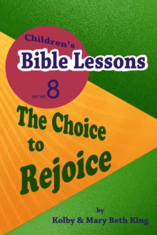 Children's Bible Lessons: The Choice to Rejoice