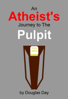 Atheist's Journey to the Pulpit