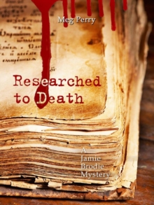 Researched to Death: A Jamie Brodie Mystery : The Jamie Brodie Mysteries, #4