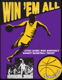 Win 'Em All: Little Laurel Wins Montana's Biggest Basketball Trophy