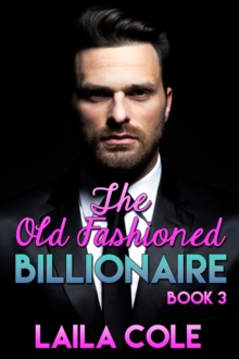 Old Fashioned Billionaire: Book 3