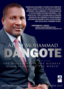 Aliko Mohammad Dangote: The Biography of the Richest Black Person in the World