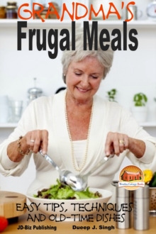 Grandma's Frugal Meals: Easy tips, techniques and old-time dishes for healthy eating