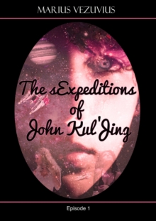 Expeditions Of John Kul'Jing - Episode 1