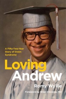 Loving Andrew: A Fifty-Two-Year Story of Down Syndrome