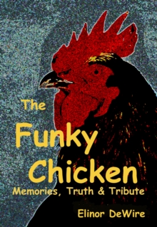 Funky Chicken: Memories, Truth & Tribute