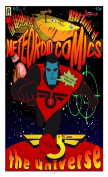 Meteoroid Comics: Part One "The Adventures of HERO Savior of the Universe"