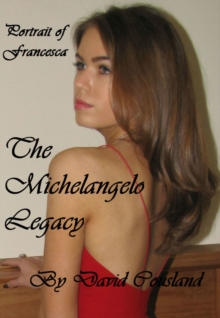 Michelangelo Legacy: A Portrait of Francesca