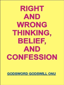 Right and Wrong Thinking, Belief, and Confession