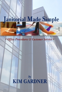 Janitorial Made Simple: Office Procedures and Customer Service