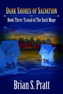 Dark Shores of Salvation: Travail of The Dark Mage Book Three