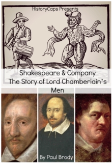 Shakespeare & Company: The Story of Lord Chamberlain's Men