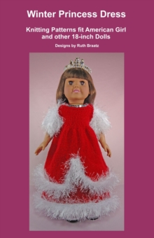 Winter Princess Dress, Knitting Patterns fit American Girl and other 18-Inch Dolls