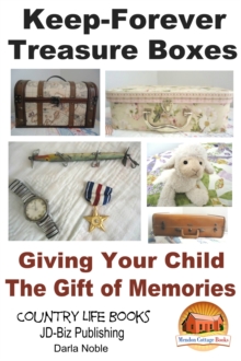 Keep-Forever Treasure Boxes: Giving Your Child the Gift of Memories