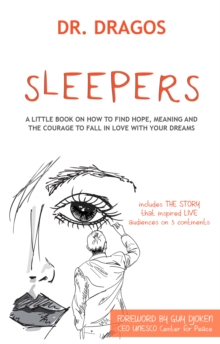 Sleepers: A Little Book On How To Find Hope, Meaning and The Courage to Fall In Love WIth Your Dreams