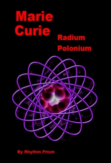 Marie Curie: Radium, Polonium