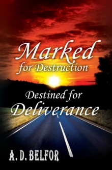 Marked For Destruction Destined For Deliverance