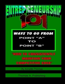 Entrepreneurship : 101 Ways To Go From Point A To Point B