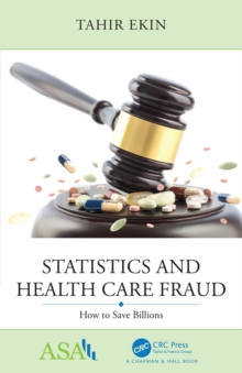 Statistics and Health Care Fraud : How to Save Billions