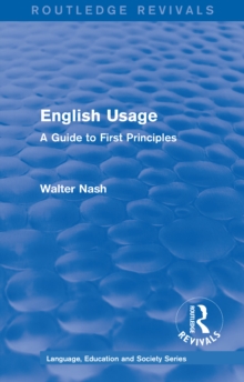 Routledge Revivals: English Usage (1986) : A Guide to First Principles