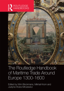 The Routledge Handbook of Maritime Trade around Europe 1300-1600 : Commercial Networks and Urban Autonomy