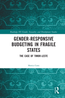 Gender Responsive Budgeting in Fragile States : The Case of Timor-Leste