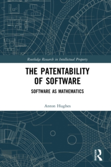 The Patentability of Software : Software as Mathematics