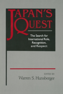 Japan's Quest: The Search for International Recognition, Status and Role : The Search for International Recognition, Status and Role