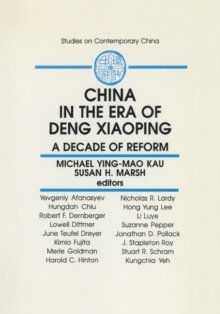 China in the Era of Deng Xiaoping: A Decade of Reform : A Decade of Reform