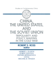 China, the United States and the Soviet Union : Tripolarity and Policy Making in the Cold War