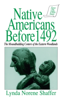 Native Americans Before 1492 : Moundbuilding Realms of the Mississippian Woodlands