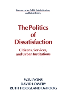 The Politics of Dissatisfaction : Citizens, Services and Urban Institutions