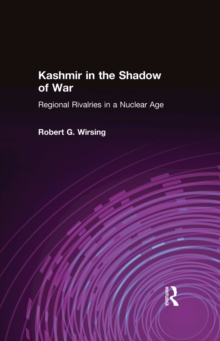 Kashmir in the Shadow of War : Regional Rivalries in a Nuclear Age