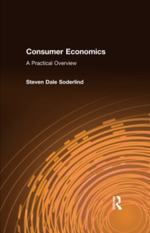 Consumer Economics: A Practical Overview : A Practical Overview