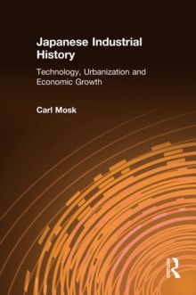 Japanese Industrial History : Technology, Urbanization and Economic Growth