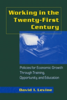 Working in the 21st Century : Policies for Economic Growth Through Training, Opportunity and Education