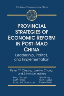 Provincial Strategies of Economic Reform in Post-Mao China : Leadership, Politics, and Implementation