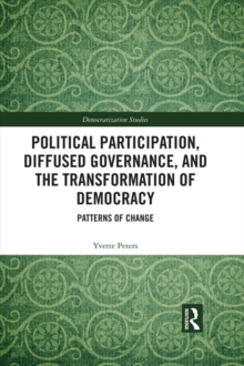 Political Participation, Diffused Governance, and the Transformation of Democracy : Patterns of Change