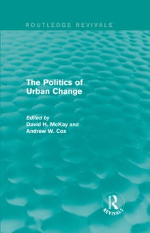 Routledge Revivals: The Politics of Urban Change (1979)