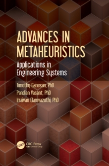 Advances in Metaheuristics : Applications in Engineering Systems