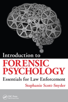 Introduction to Forensic Psychology : Essentials for Law Enforcement