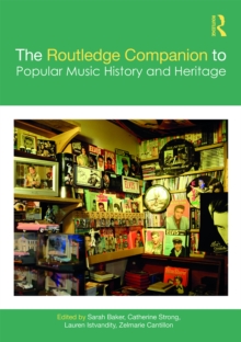 The Routledge Companion to Popular Music History and Heritage