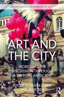 Art and the City : Worlding the Discussion through a Critical Artscape