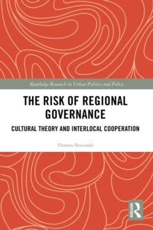 The Risk of Regional Governance : Cultural Theory and Interlocal Cooperation