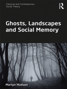 Ghosts, Landscapes and Social Memory